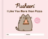 Pusheen: I Like You More than Pizza - Claire Belton - 9780762496969