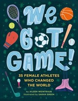 We Got Game! - Aileen Weintraub - 9780762497812
