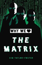 Why We Love The Matrix - Kim Taylor-Foster - 9780762498550