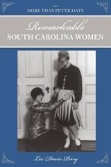 More than Petticoats: Remarkable South Carolina Women - PERRY,  Lee Davis - 9780762743438