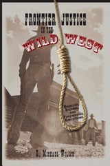 Frontier Justice in the Wild West - R. Michael Wilson - 9780762743896
