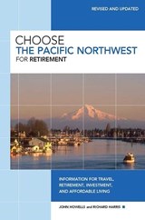 Choose the Pacific Northwest for Retirement - John Howells ; Richard Harris - 9780762751839