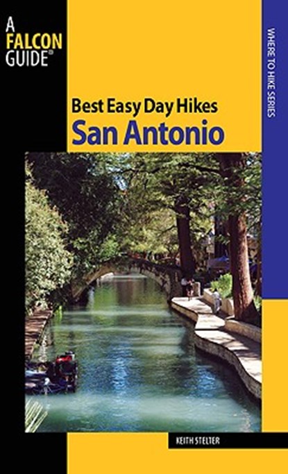 Best Easy Day Hikes San Antonio, STELTER,  Keith - Paperback - 9780762752973