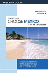 Choose Mexico for Retirement - John Howells ; Don Merwin - 9780762753543