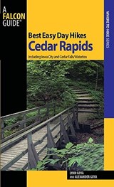 Best Easy Day Hikes Cedar Rapids - GOYA,  Lynn ; Goya, Alexander - 9780762757480