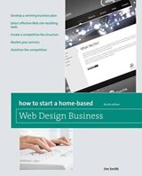 How to Start a Home-Based Web Design Business - SMITH,  Jim - 9780762759552