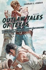 Outlaw Tales of Texas - Charles Convis - 9780762772179