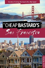 Cheap Bastard's (R) Guide to San Francisco - Lauren Markham - 9780762773039