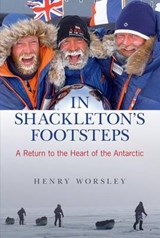 In Shackleton's Footsteps - WORSLEY,  Henry - 9780762777631