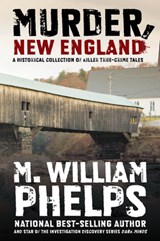 Murder, New England - M. William Phelps - 9780762778430