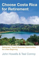 Choose Costa Rica for Retirement - John Howells - 9780762781027