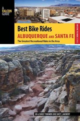 Best Bike Rides Albuquerque and Santa Fe - TANNER,  JD ; Ressler-Tanner, Emily ; Lambert, Shey - 9780762782895