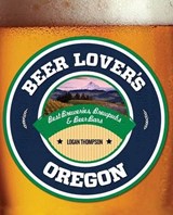 Beer Lover's Oregon - Logan Thompson - 9780762783731