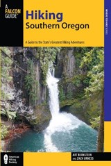 Hiking Southern Oregon - Art Bernstein ; Zach Urness - 9780762784813