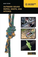 Outward Bound Ropes, Knots, and Hitches - Buck Tilton - 9780762785766
