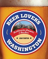Beer Lover's Washington - Logan Thompson - 9780762786343