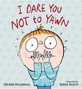 I Dare You Not to Yawn - BOUDREAU,  Helene - 9780763650704