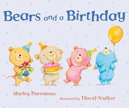 Bears and a Birthday, PARENTEAU,  Shirley - Gebonden - 9780763671525