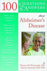 100 Questions & Answers About Alzheimer's Disease - Thomas M. Wisniewski ; Marcin Sadowski - 9780763732547