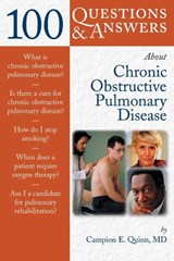 100 Questions & Answers About Chronic Obstructive Pulmonary Disease (COPD) - Campion E. Quinn - 9780763736385
