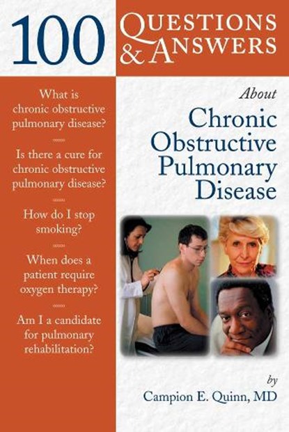 100 Questions & Answers About Chronic Obstructive Pulmonary Disease (COPD), Campion E. Quinn - Paperback - 9780763736385