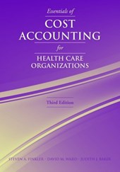 Essentials Of Cost Accounting For Health Care Organizations