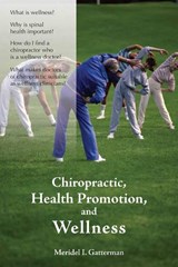 Chiropractic, Health Promotion, and Wellness - Meridel I. Gatterman - 9780763738693