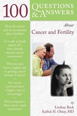 100 Questions  &  Answers About Cancer  &  Fertility - Kutluk H. Oktay ; Lindsay Nohr Beck ; Joyce Dillion Reinecke - 9780763740498