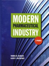 Modern Pharmaceutical Industry: A Primer - Thomas M. Jacobsen ; Albert I. Wertheimer - 9780763766368