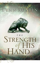 The Strength of His Hand - Lynn Austin - 9780764229916