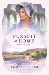A Pursuit of Home - Kristi Ann Hunter - 9780764230776