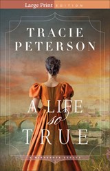 A Life So True - Tracie Peterson - 9780764246494