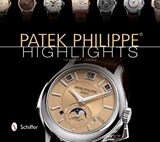Patek Philippe® Highlights - Herbert James - 9780764343223