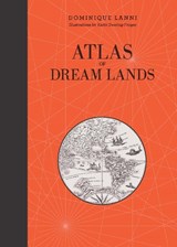 Atlas of Dream Lands - Dominique Lanni - 9780764365942