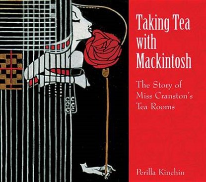 Taking Tea with Mackintosh, KINCHIN,  Perilla - Gebonden - 9780764906923