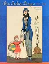 Paris Fashion Design 1912-1913 Colouring Book