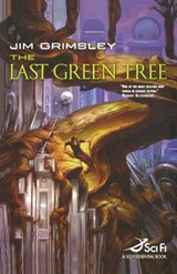 The Last Green Tree - GRIMSLEY,  Jim - 9780765305312