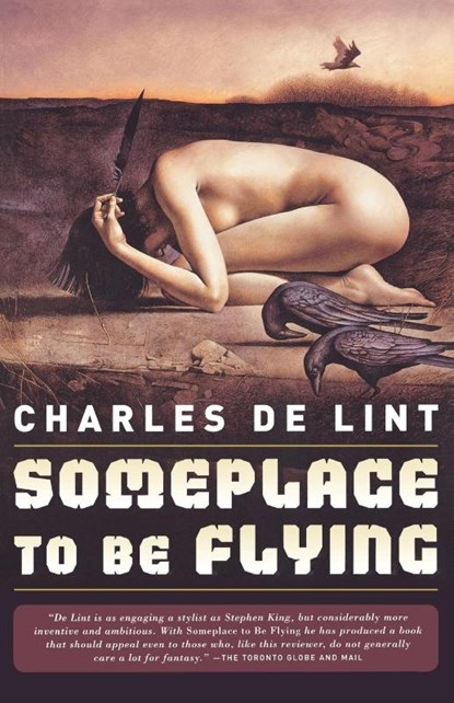 Someplace to Be Flying, Charles De Lint - Paperback - 9780765307576