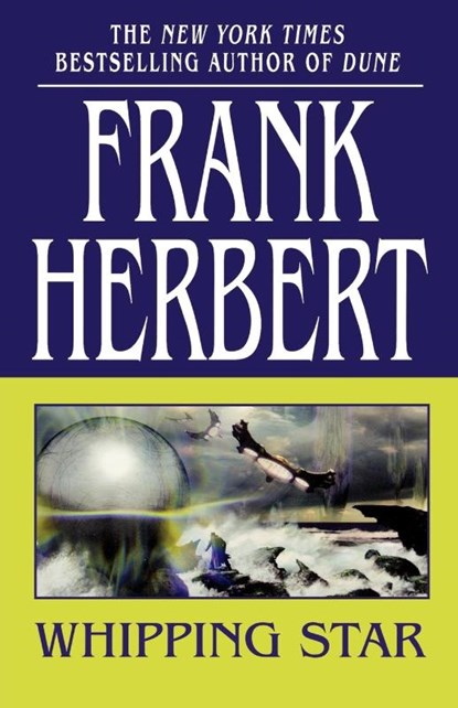 Whipping Star, Frank Herbert - Paperback - 9780765317759