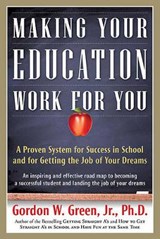 Making Your Education Work for You - GREEN,  Gordon W., Jr. - 9780765319531