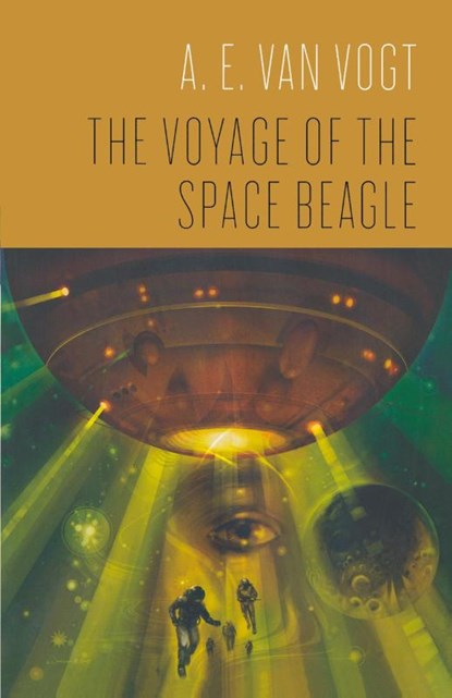 THE Voyage of the Space Beagle, A E Van Vogt - Paperback - 9780765320773