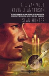Slan Hunter - A E Van Vogt ; Kevin J Anderson - 9780765323507