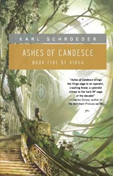 Ashes of Candesce - Karl Schroeder - 9780765324931