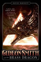 Gideon Smith and the Brass Dragon - David (University of York UK) Barnett - 9780765334251