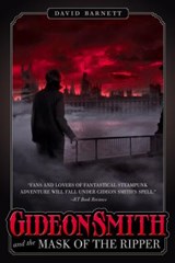 Gideon Smith and the Mask of the Ripper - David (University of York UK) Barnett - 9780765334268