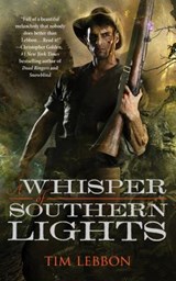 A Whisper of Southern Lights - Tim Lebbon - 9780765390233