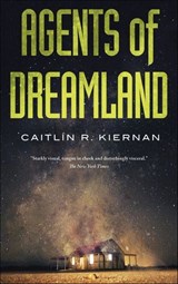 Agents of Dreamland - Caitlín R. Kiernan - 9780765394316