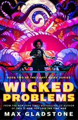 Wicked Problems - Max Gladstone - 9780765395931