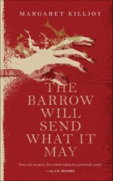 The Barrow Will Send What It May - Margaret Killjoy - 9780765397379