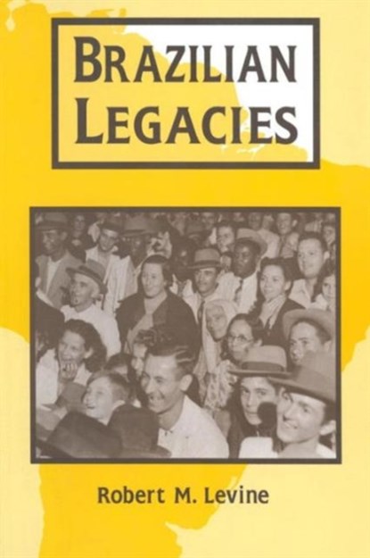 Brazilian Legacies, Robert M. Levine - Paperback - 9780765600097